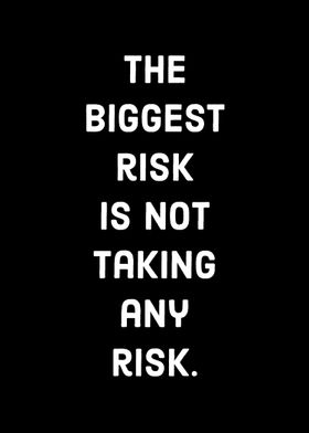 Biggest Risk Quote