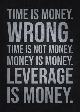 Time is Not Money, Leverage Is Money - Success Motivational