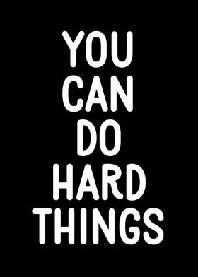 You Can Do Hard Things