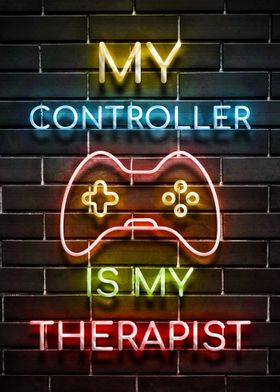 My Controller is My Therapist Neon Sign