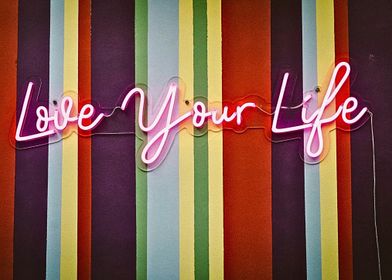 Love Your Life Neon Sign