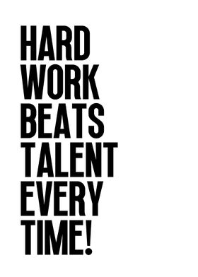 Hard Work Beats Talent