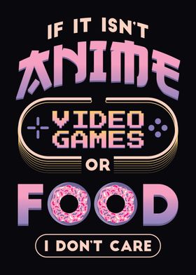 Anime, Video Games, or Food