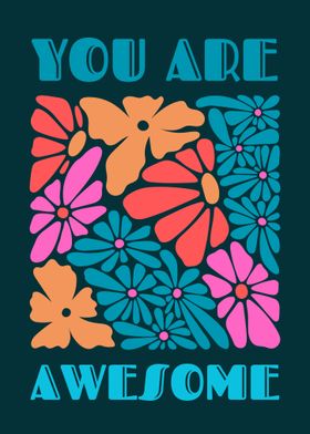 You Are Awesome Floral Print