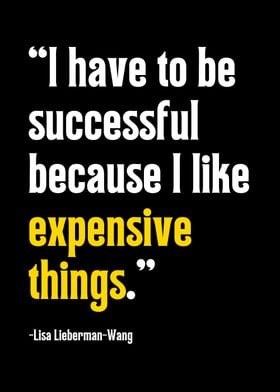 Motivational Quote - Expensive Things