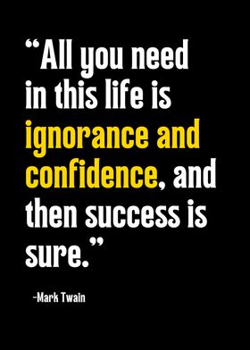 Mark Twain Quote - Ignorance and Confidence