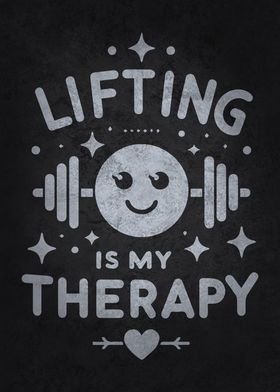 Lifting is My Therapy - Workout Motivational