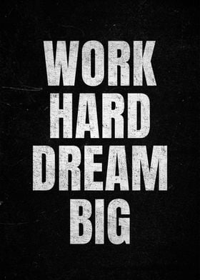 Work Hard Dream Big Poster