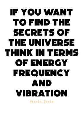 Tesla Quote - Energy, Frequency, Vibration