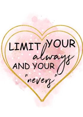 Limit Your Always & Nevers