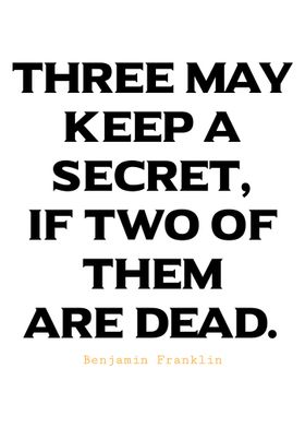 Three May Keep a Secret Quote - Benjamin Franklin