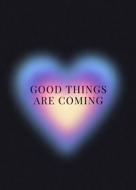 Good Things Are Coming 