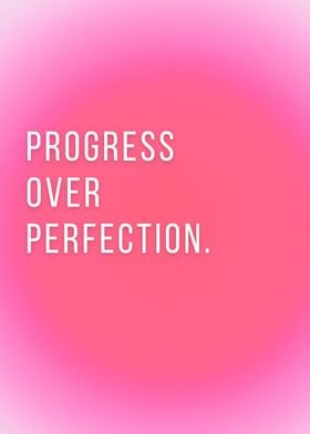 Progress Over Perfection