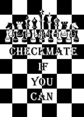 Chess Checkmate If you can