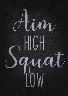 Aim High Squat Low, Workout Motivational