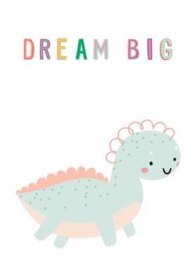 Dream Big Dinosaur Print