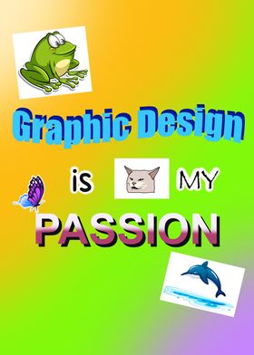 Graphic Design My Passion