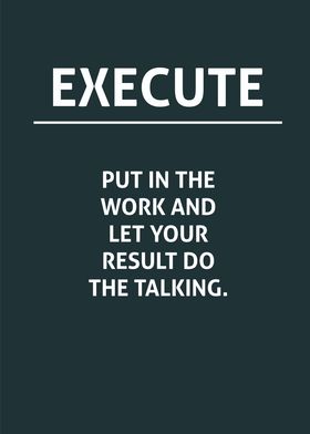 Execute: Work & Results