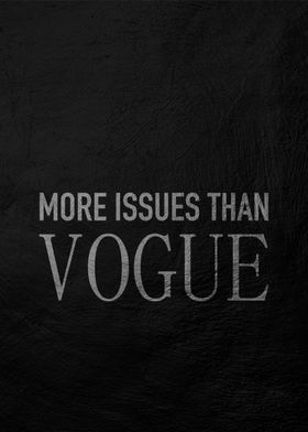 More Issues Than Vogue