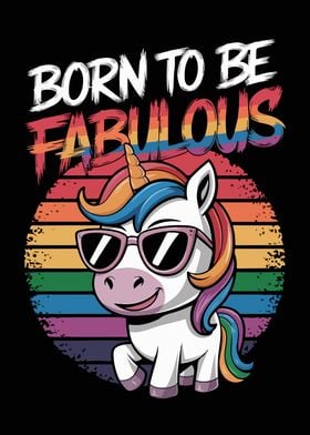 Unicorn - Born to Be Fabulous