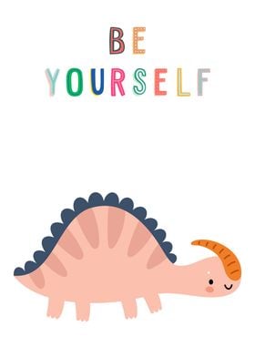 Dinosaur Be Yourself Print