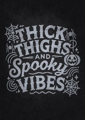 Thick Thighs and Spooky Vibes - Funny Halloween Humor Pun