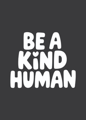 be a kind human anti bullying inspirational kindness heart