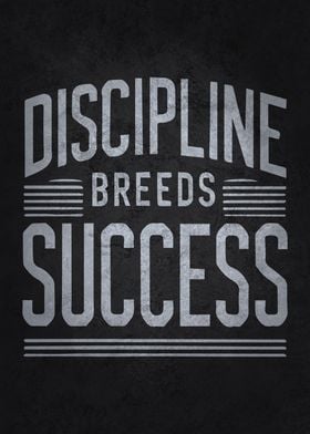 Discipline Breeds Success, Motivational