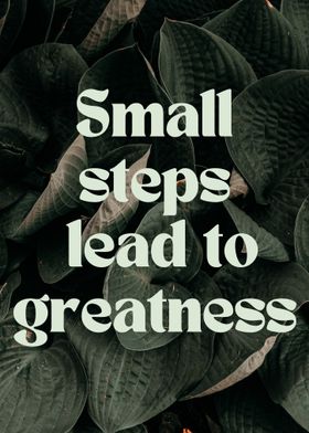 Small Steps, Greatness