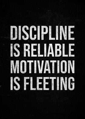 Discipline Is Reliable Motivation Is Fleeting