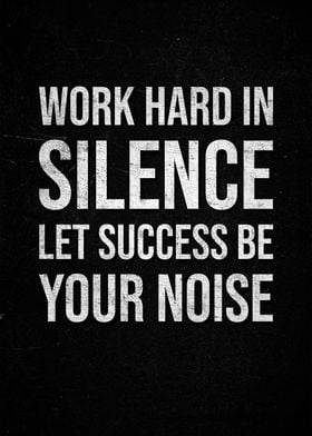 Work Hard in Silence