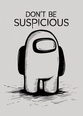 Don't Be Suspicious