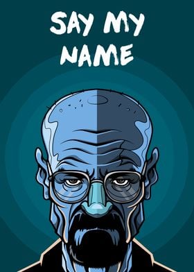 Walter White Say My Name