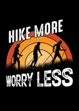 camping saying : Hike More Worry Less