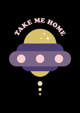 UFO Take Me Home