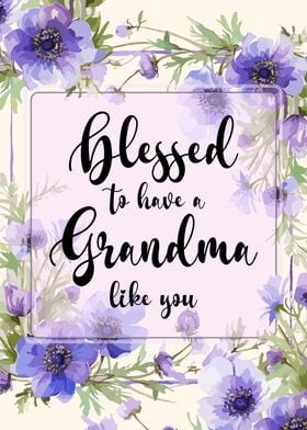 Blessed to Have a Grandma Like You