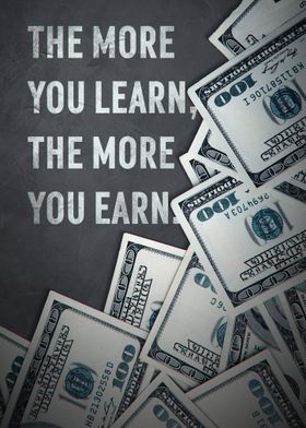 The More You Learn, The More You Earn