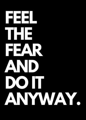 Feel the Fear and Do It Anyway