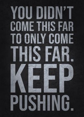 Keep Pushing - Motivational