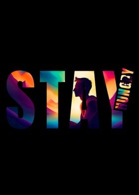 Stay Hungry Motivational Graphic