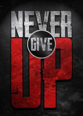 Never Give Up Motivational Poster