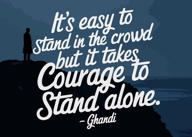 Courage to Stand Alone