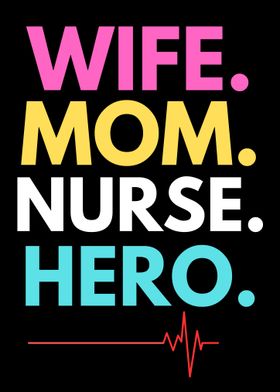 Wife Mom Nurse Hero