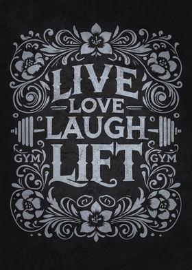 Live Love Laugh Lift Gym Motivational