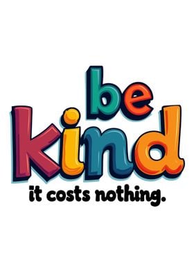 vintage sunset style be kind it costs nothing anti bullying end bullying inspirational cute quote cool saying kindness design Colorful Typography