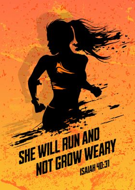 Motivational Running Quote - She Will Run & Not Grow Weary - Bible Quote