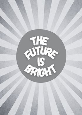 The Future is Bright Poster