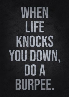 When Life Knocks You Down, Do Burpee