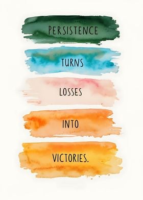 Persistence Turns Losses Into Victories