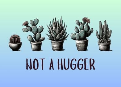 Cactus Not A Hugger